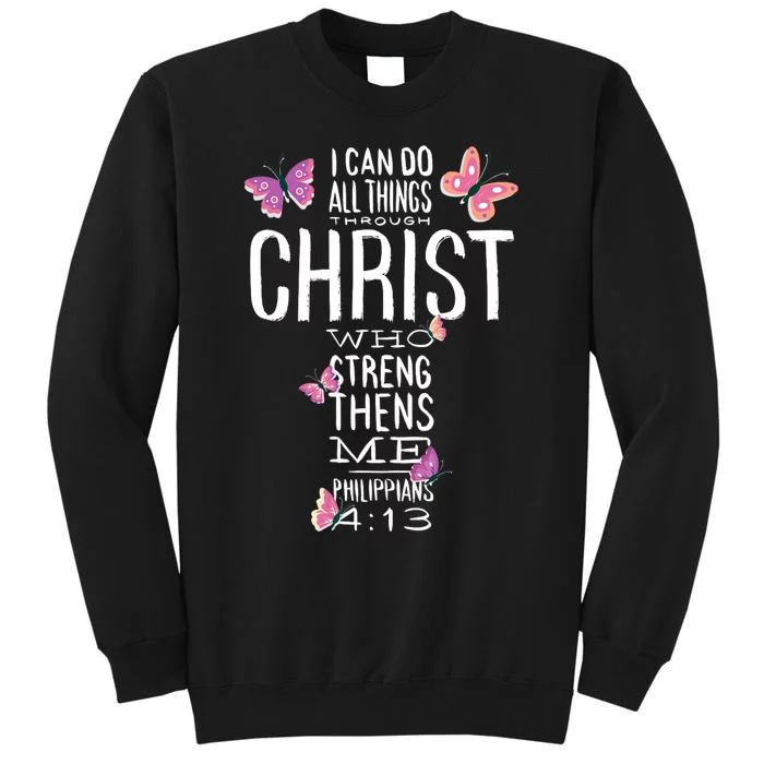 I Can Do All Things Through Christ Who Gives Me Strength Faith Believer Quote Tall Sweatshirt