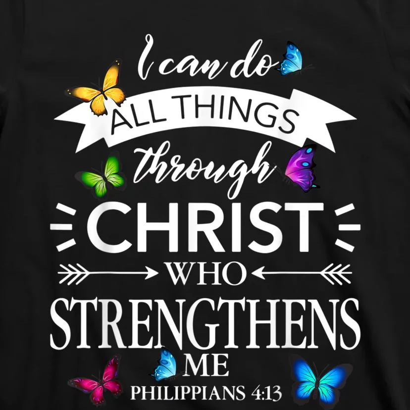 I Can Do All Things Through Christ Butterfly Art Religious T-Shirt