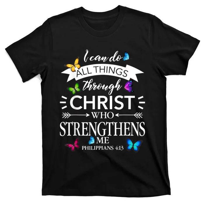 I Can Do All Things Through Christ Butterfly Art Religious T-Shirt