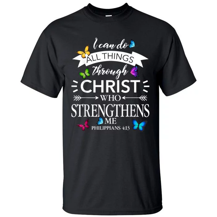 I Can Do All Things Through Christ Butterfly Art Religious Tall T-Shirt