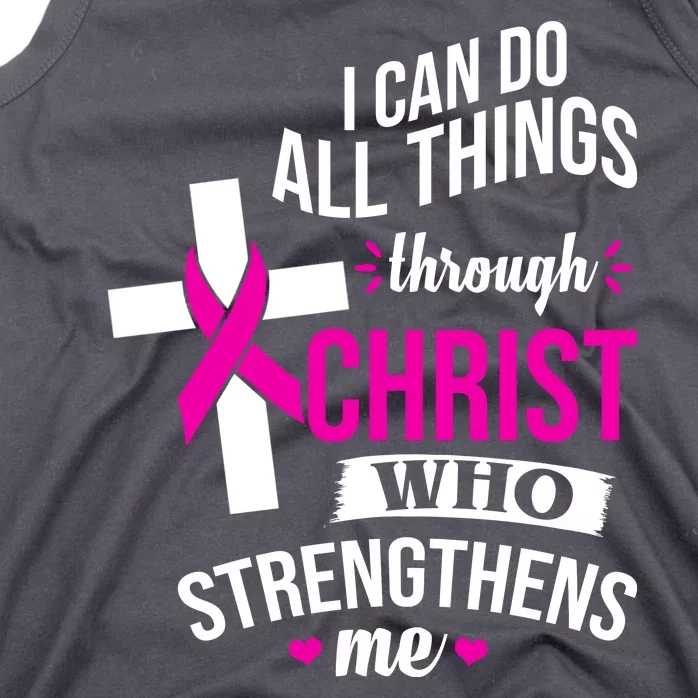 I Can Do All Things Through Christ Who Strengthens Me Breast Cancer Tank Top