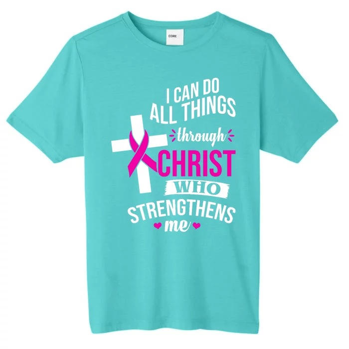 I Can Do All Things Through Christ Who Strengthens Me Breast Cancer ChromaSoft Performance T-Shirt