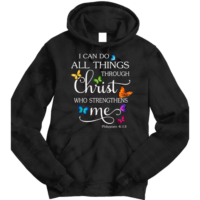 I Can Do All Things Through Christ Butterfly Art Religious Tie Dye Hoodie