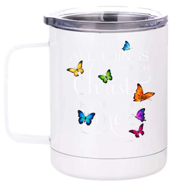 I Can Do All Things Through Christ Butterfly Art Religious Front & Back 12oz Stainless Steel Tumbler Cup