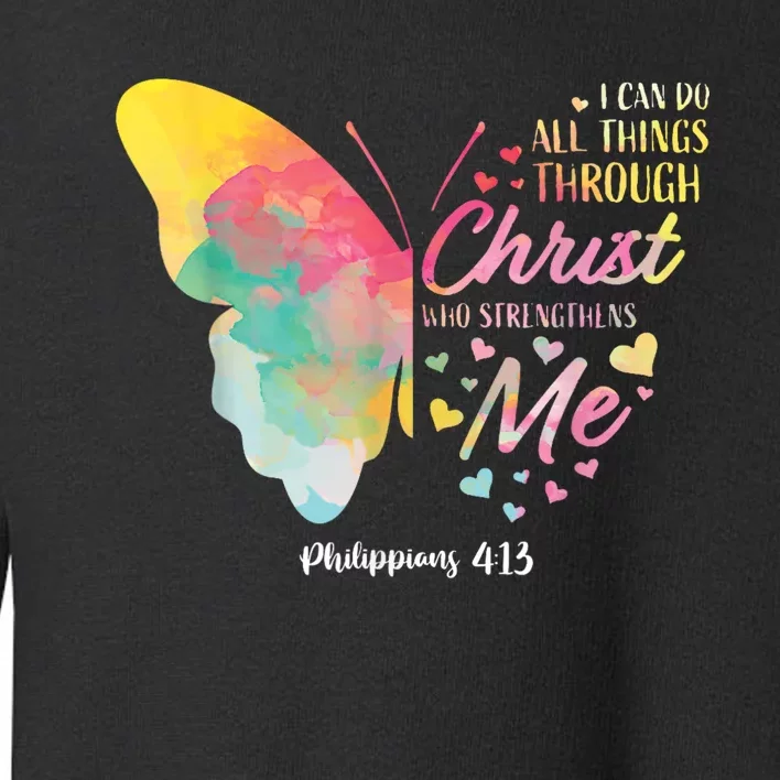 I Can Do All Things Through Christ Religous Bible Butterfly Toddler Sweatshirt