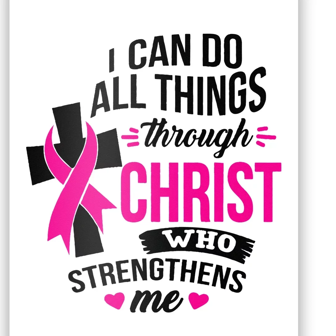 I Can Do All Things Through Christ Breast Cancer Awareness Poster