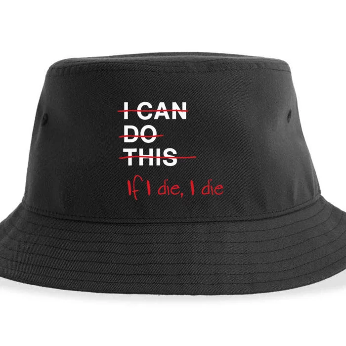 I Can Do This If I Die I Die Funny Fitness Workout Gym Lover Sustainable Bucket Hat