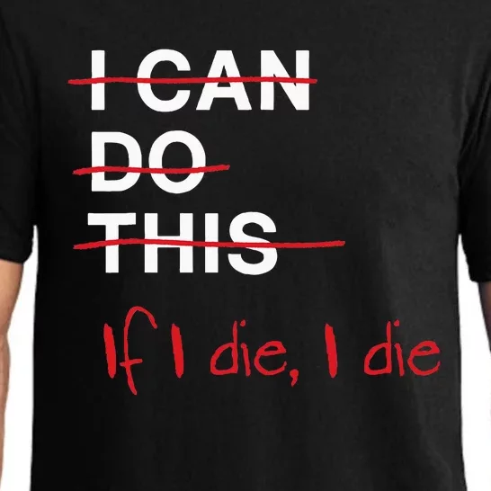 I Can Do This If I Die I Die Funny Fitness Workout Gym Lover Pajama Set