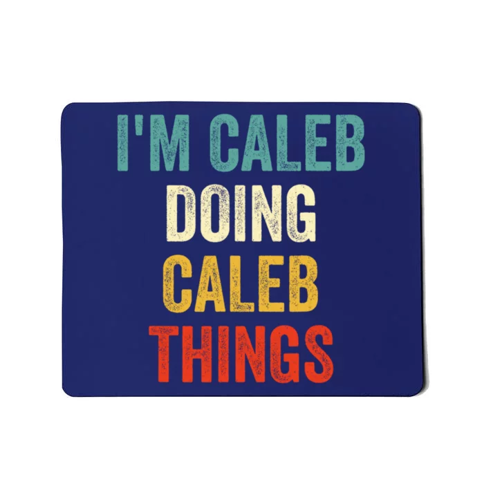 IM Caleb Doing Caleb Things Funny Mousepad