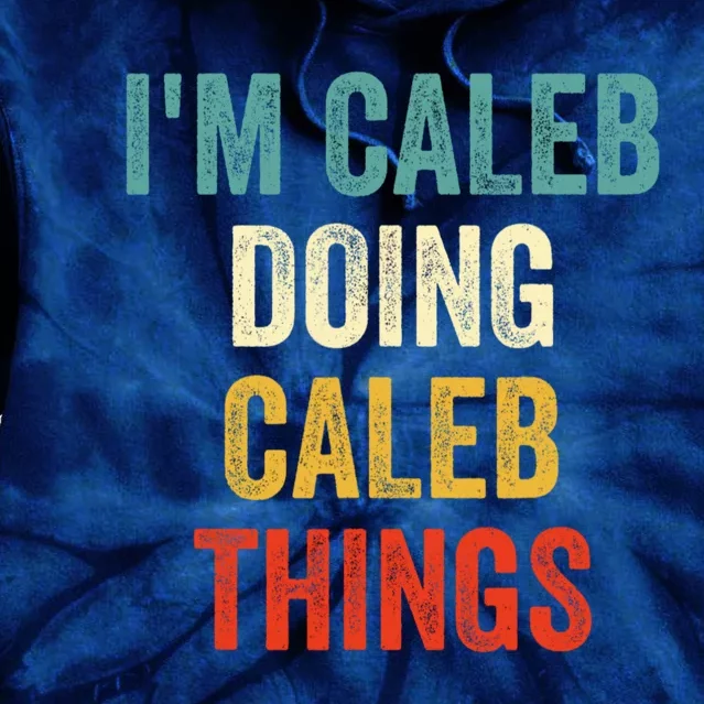 IM Caleb Doing Caleb Things Funny Tie Dye Hoodie