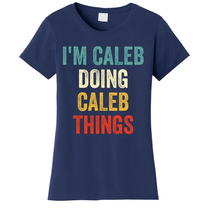 IM Caleb Doing Caleb Things Funny Women's T-Shirt