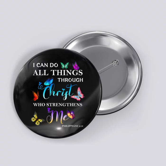 I Can Do All Things Through Christ Butterfly Art Religious Button