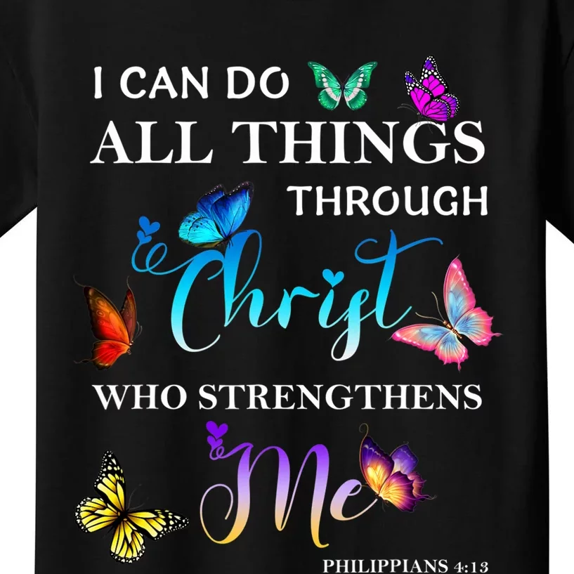 I Can Do All Things Through Christ Butterfly Art Religious Kids T-Shirt