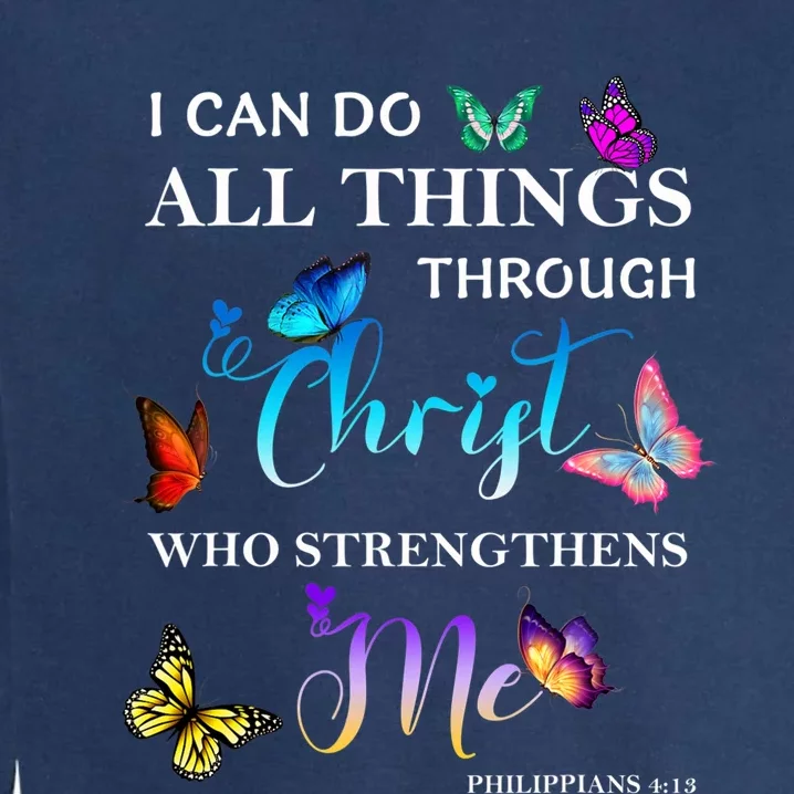 I Can Do All Things Through Christ Butterfly Art Religious Garment-Dyed Sweatshirt