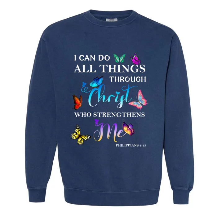 I Can Do All Things Through Christ Butterfly Art Religious Garment-Dyed Sweatshirt