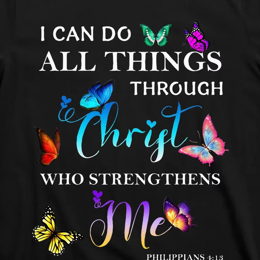 I Can Do All Things Through Christ Butterfly Art Religious T-Shirt