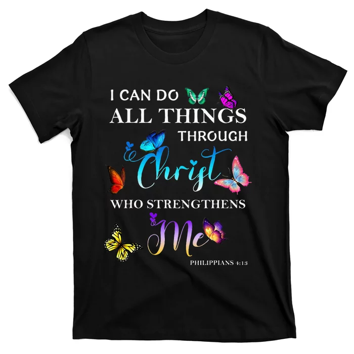 I Can Do All Things Through Christ Butterfly Art Religious T-Shirt