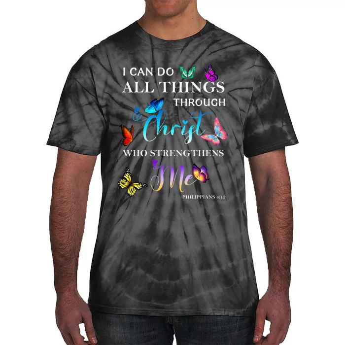 I Can Do All Things Through Christ Butterfly Art Religious Tie-Dye T-Shirt