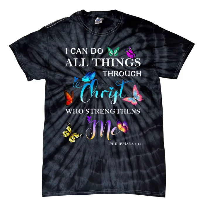 I Can Do All Things Through Christ Butterfly Art Religious Tie-Dye T-Shirt