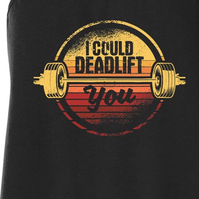 I Could Deadlift You Funny Deadlifting Gym Fitness Workout Women's Racerback Tank