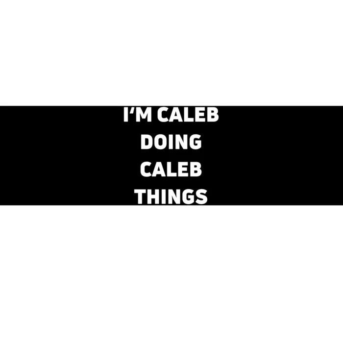 IM Caleb Doing Caleb Things Funny Bumper Sticker