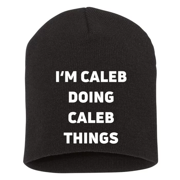 IM Caleb Doing Caleb Things Funny Short Acrylic Beanie