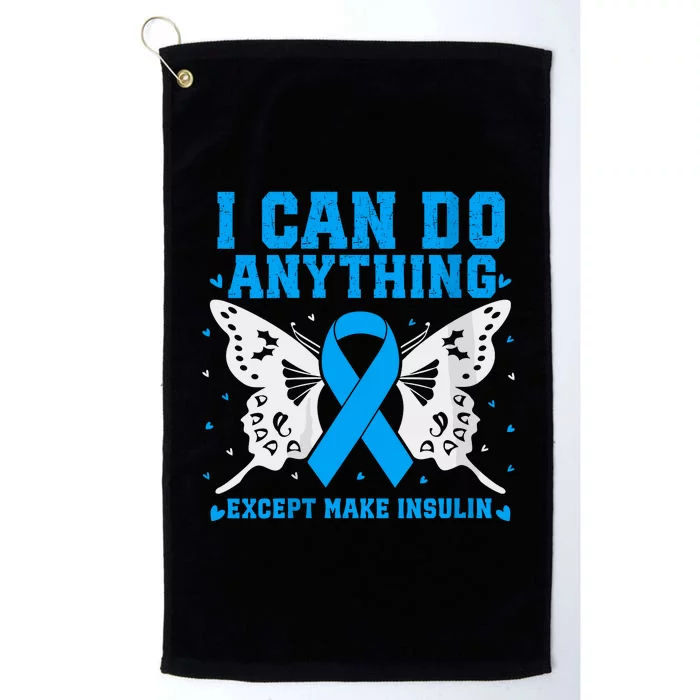 I Can Do Anything Except Make Insulin Platinum Collection Golf Towel