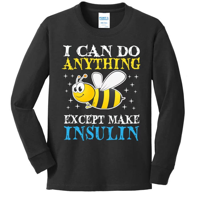 I Can Do Anything Except Make Insulin Kids Long Sleeve Shirt