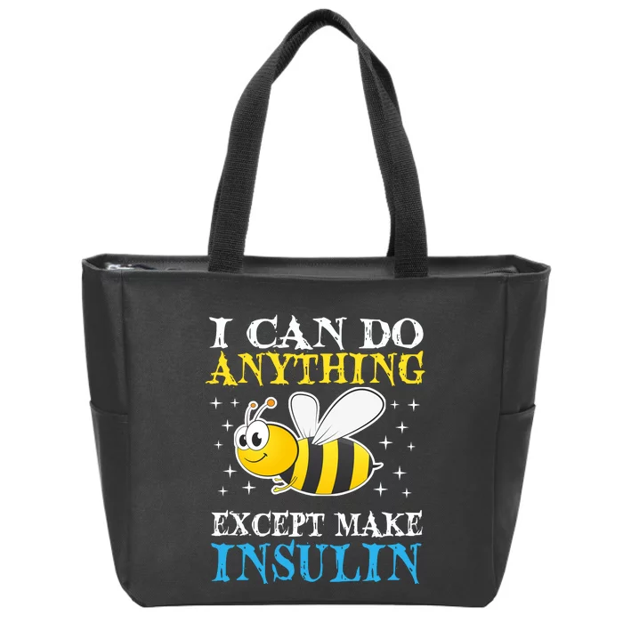 I Can Do Anything Except Make Insulin Zip Tote Bag