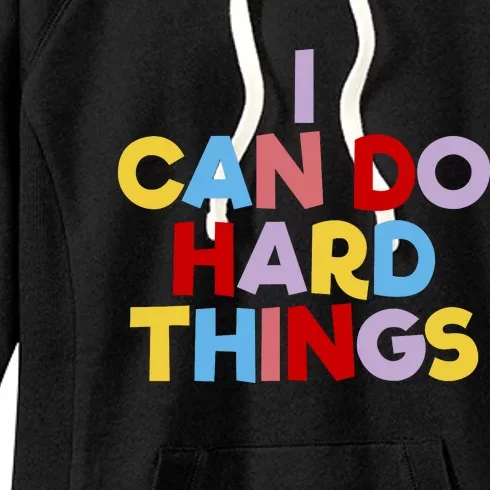 I Can Do Hard Things Teacher Inspiration Do Hard Things Women's Fleece Hoodie