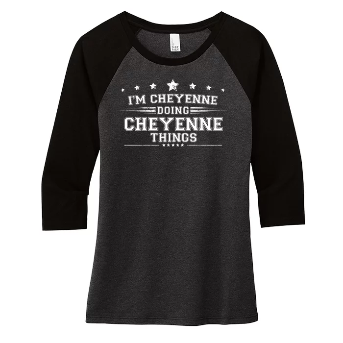 Im Cheyenne Doing Cheyenne Things Women's Tri-Blend 3/4-Sleeve Raglan Shirt