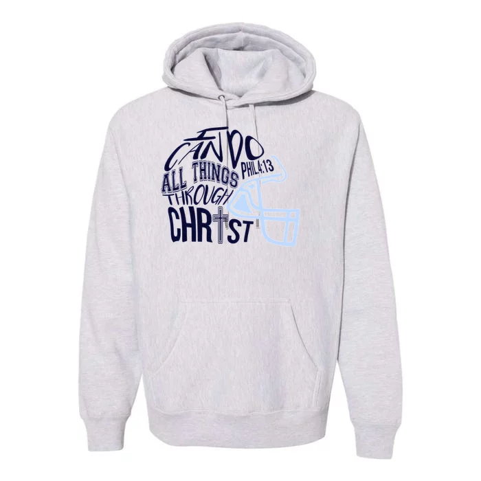 I Can Do All Things Through Christ Football Premium Hoodie