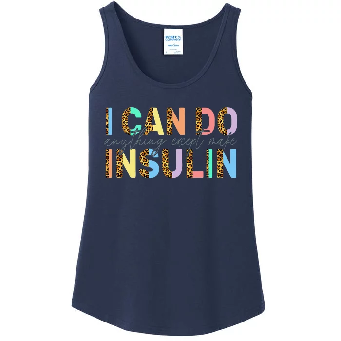 I Can Do Anything Except Make Insulin Funny Diabetes Types Ladies Essential Tank