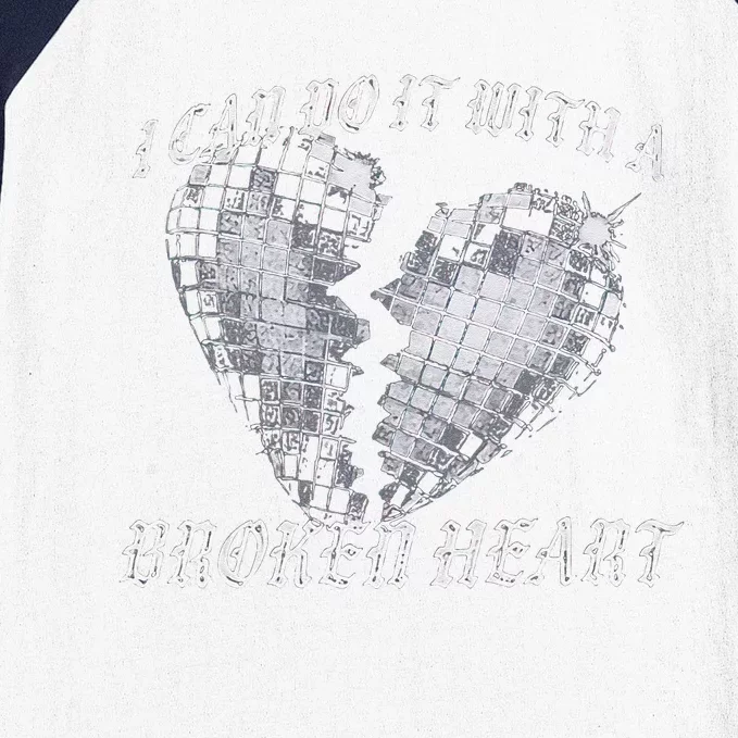 I Can Do It With A Broken Heart Baseball Sleeve Shirt