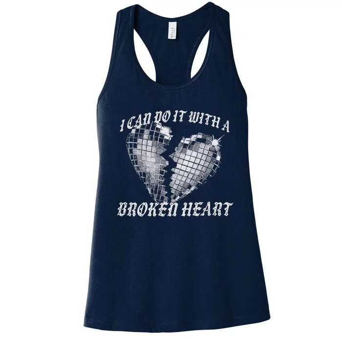 I Can Do It With A Broken Heart Women's Racerback Tank