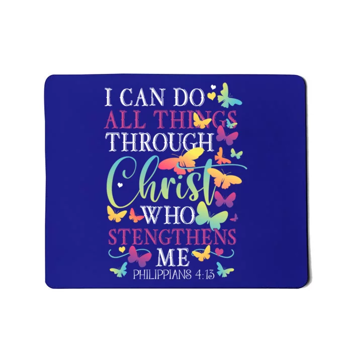 I Can Do All Things Through Christ Butterfly Art Gift Religious Gift Mousepad