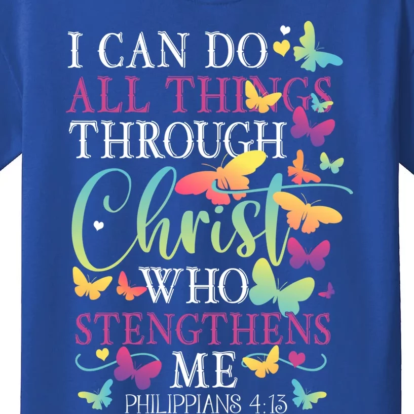 I Can Do All Things Through Christ Butterfly Art Gift Religious Gift Kids T-Shirt