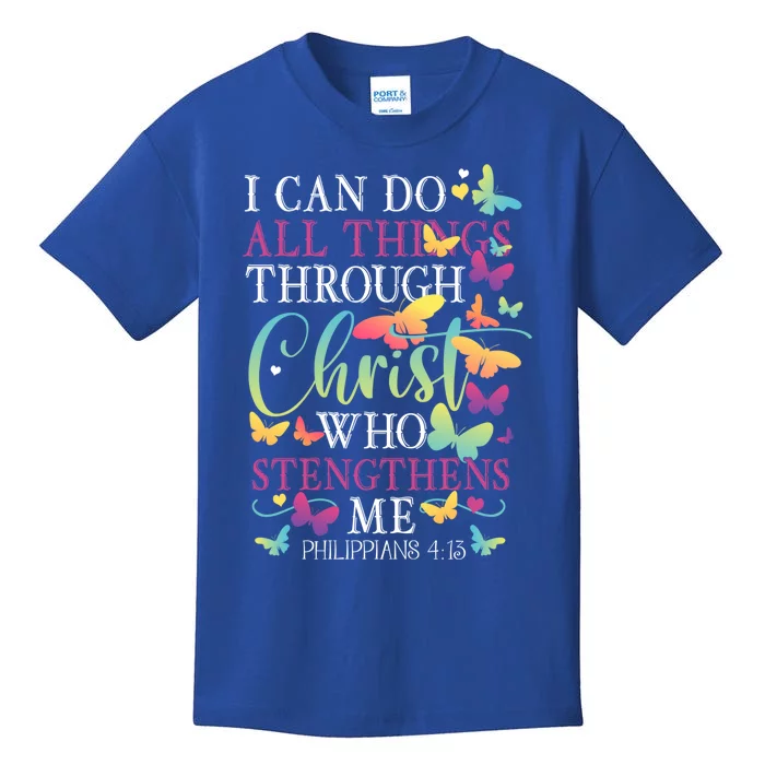 I Can Do All Things Through Christ Butterfly Art Gift Religious Gift Kids T-Shirt