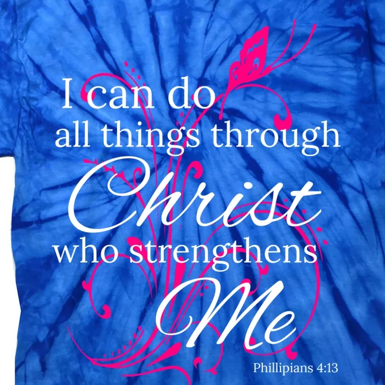 I Can Do All Things Through Christ Butterfly Art Cool Gift Religious Gift Tie-Dye T-Shirt