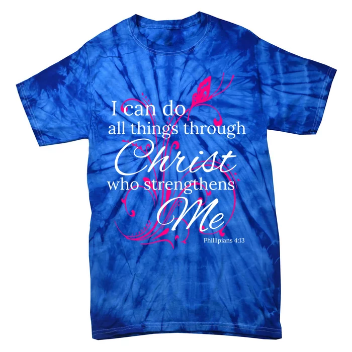 I Can Do All Things Through Christ Butterfly Art Cool Gift Religious Gift Tie-Dye T-Shirt