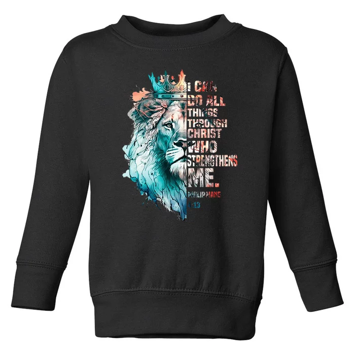 I Can Do All Things Through Christ Lion Faith Christian Toddler Sweatshirt