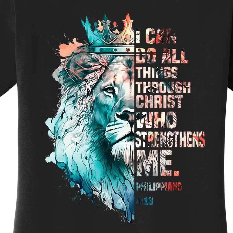 I Can Do All Things Through Christ Lion Faith Christian Women's T-Shirt