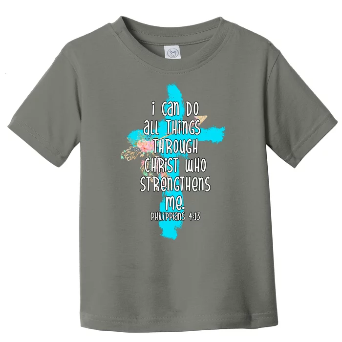 I Can Do All Things Through Christ Philippians 4:13 Bible Verse Toddler T-Shirt