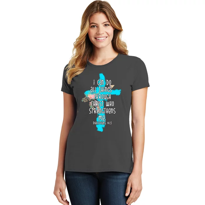 I Can Do All Things Through Christ Philippians 4:13 Bible Verse Women's T-Shirt