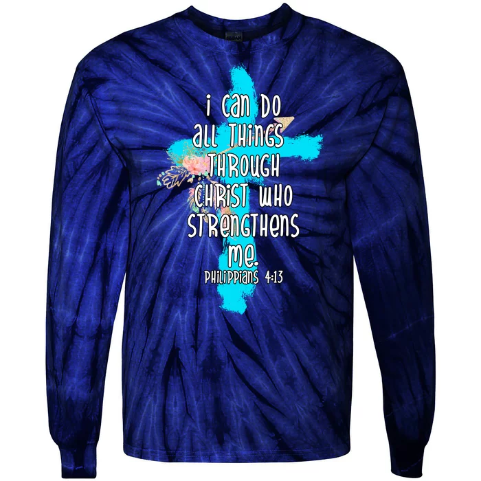 I Can Do All Things Through Christ Philippians 4:13 Bible Verse Tie-Dye Long Sleeve Shirt