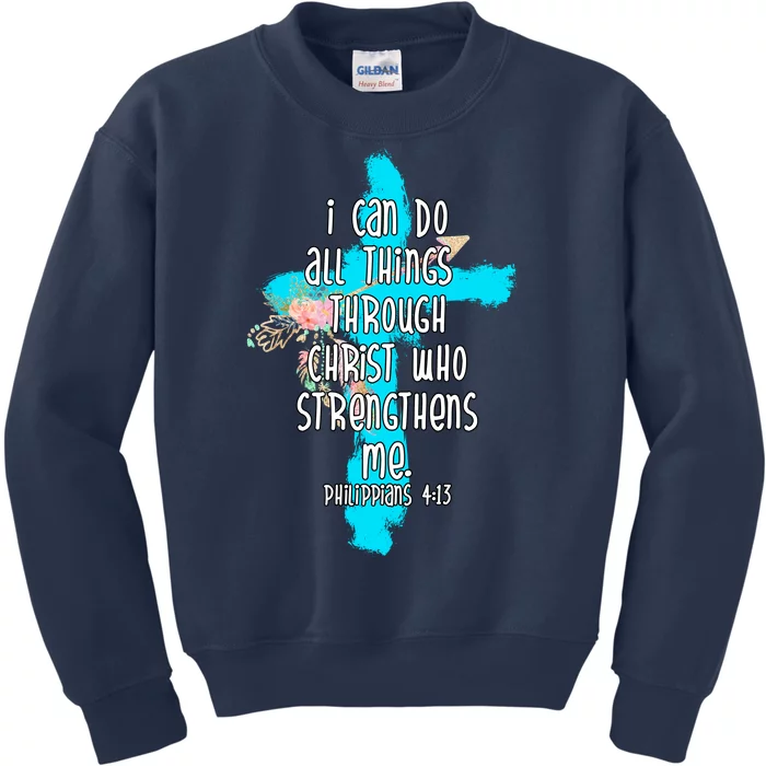 I Can Do All Things Through Christ Philippians 4:13 Bible Verse Kids Sweatshirt