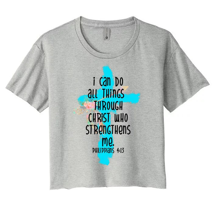 I Can Do All Things Through Christ Philippians 4:13 Bible Verse Women's Crop Top Tee