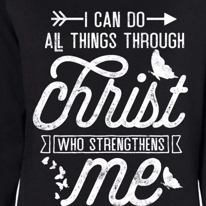 I Can Do All Things Through Christ Butterfly Art Religious Gift Womens California Wash Sweatshirt