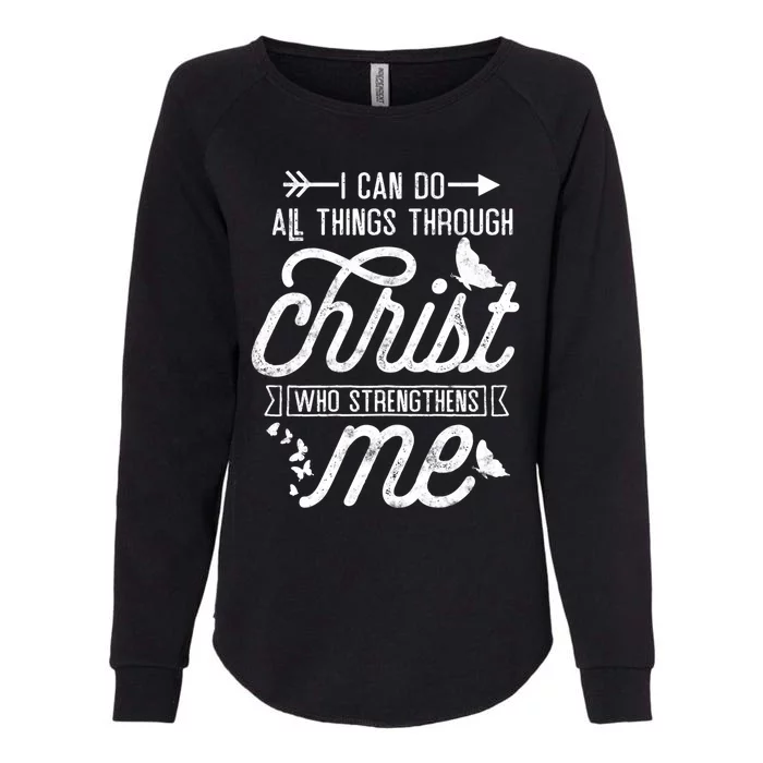 I Can Do All Things Through Christ Butterfly Art Religious Gift Womens California Wash Sweatshirt