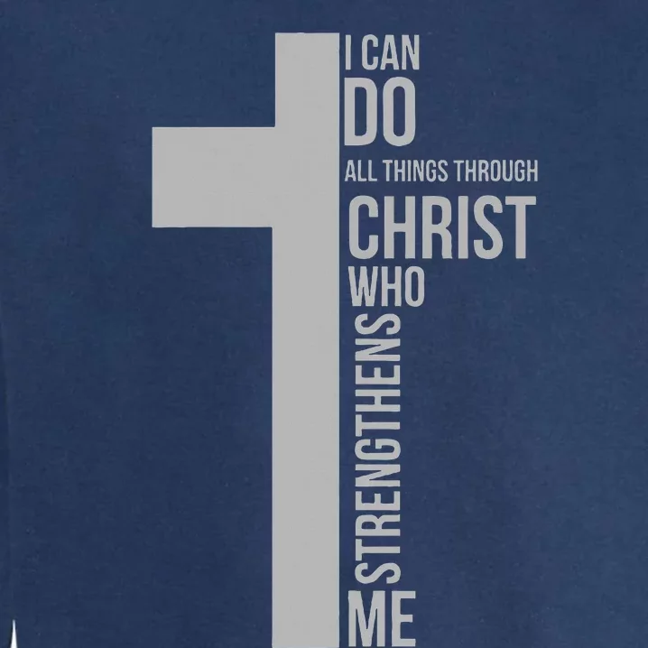 I Can Do All Things Through Christ Who Strengthens Me Cross Garment-Dyed Sweatshirt